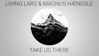 Living Lars & Magnus Hængsle - Take Us There