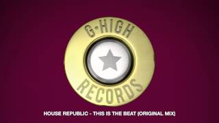 House Republic - This Is The Beat (Original Mix)