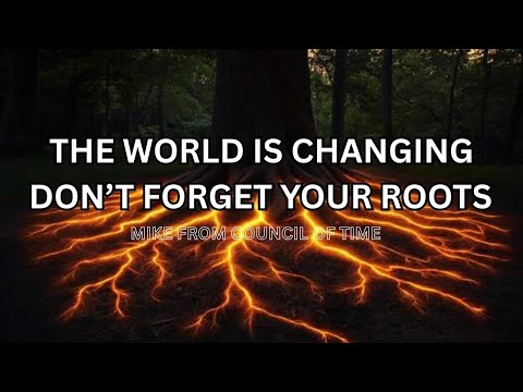 Mike From COT A World Full Of Change   Be Aware Of Your ROOTS 12:2025
