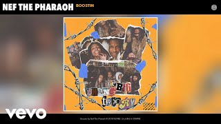 Nef The Pharaoh - Boostin (Audio)