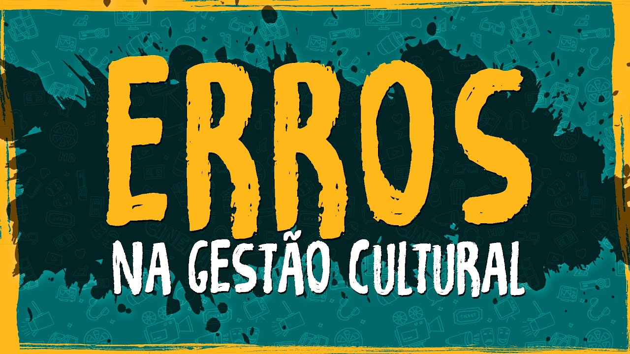 Erros na Gestão Cultural