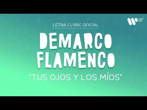 Demarco Flamenco - Tus Ojos y los Míos (Lyric Video Oficial | Letra Completa)