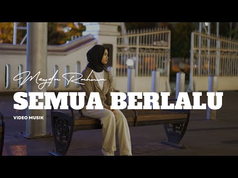 Meyda Rahma - Semua Berlalu (Video Musik)