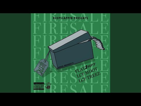Firesale (feat. lcf Mdot & lcf treez)