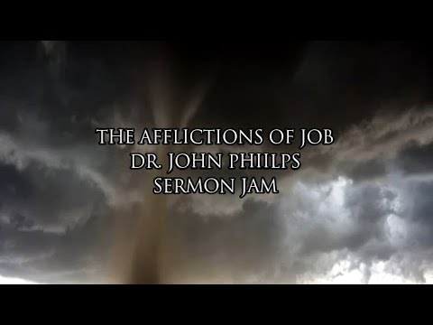 Dr. John Phillips - The Afflictions of Job - Sermon Jam