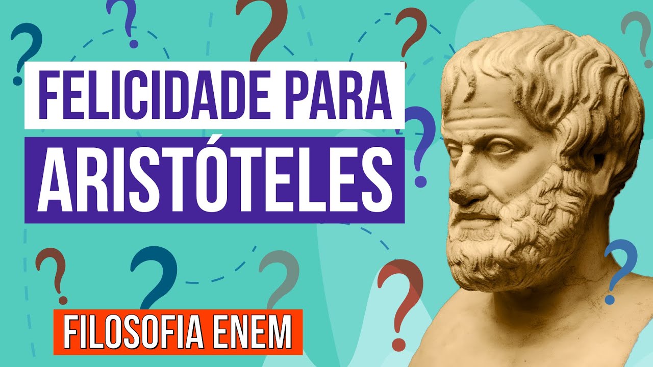 FELICIDADE PARA ARISTÓTELES: conceito e teorias | Resumo de Filosofia para o Enem | Ernani da Silva