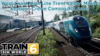 West Coast Main Line Trent Valley: Milton Keynes - Crewe Coming 9th June! - News - Train Sim World 6