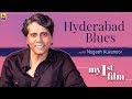 My First Film | Nagesh Kukunoor | Hyderabad Blues | Anupama Chopra | Film Companion