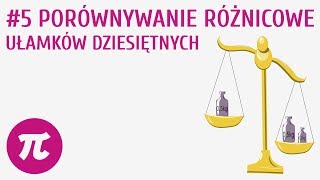 Porównywanie różnicowe ułamków dziesiętnych #5 [ Działania na liczbach dziesiętnych ]