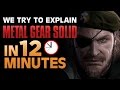 We Try to Explain Metal Gear in 12 Minutes 