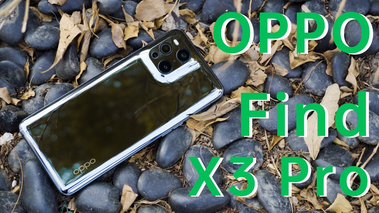 OPPO Find X3 Pro Full Review: Not as powerful as expected