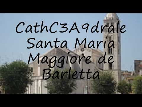 How to pronounce CathC3A9drale Santa Maria Maggiore de Barletta in Italian?