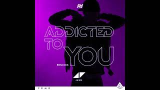 Avicii - Addicted To You (Astra Remix)