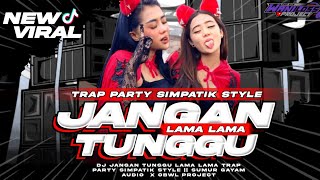 Download lagu DJ JANGAN TUNGGU LAMA LAMA TRAP PARTY SIMPATIK SETYLE || SUMUR GAYAM X OBWL PROJECT mp3 Download lagu DJ JANGAN TUNGGU LAMA LAMA TRAP PARTY SIMPATIK SETYLE || SUMUR GAYAM X OBWL PROJECT mp3