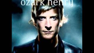 ozark henry - this one&#39;s for you