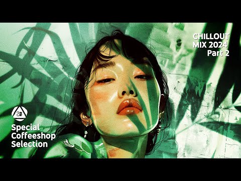 CHILLOUT MIX 2024 • Part 2 • Special Coffeeshop Selection [Seven Beats Music]