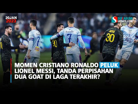 Momen Cristiano Ronaldo Peluk Lionel Messi, Tanda Perpisahan Dua GOAT di Laga Terakhir?