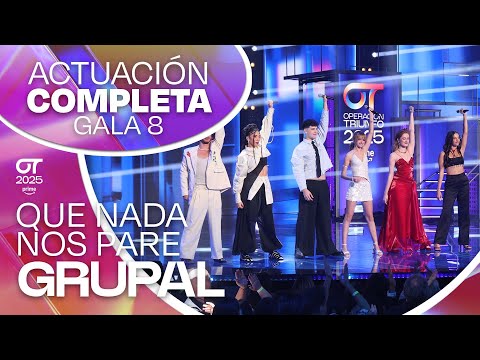 “QUE NADA NOS PARE (LO MÁS IMPORTANTE)” - GRUPAL | GALA 8 | #OT2025