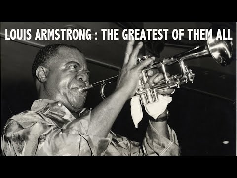 LOUIS ARMSTRONG | The greatest of them all!