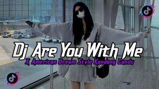 Download lagu DJ ARE YOU WITH ME X AMERICAN DREAM STYLE KONDANG CANDU VIRAL TIKTOK TERBARU 2025 JEDAG JEDUG mp3