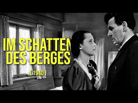 Im Schatten des Berges (1940) | Ganzer Film | Hansi Knotek, Attila Hörbiger, Franziska Kinz