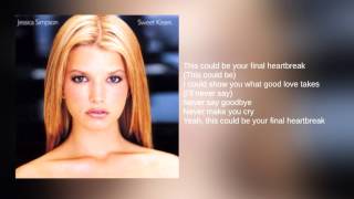 Jessica Simpson: 04. Final Heartbreak (Lyrics)