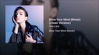Blow Your Mind (Mwah) (Clean Version)