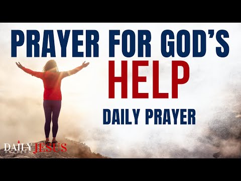 Say This Powerful Prayer For God's Help And Watch What Happens (Daily Jesus Prayers)