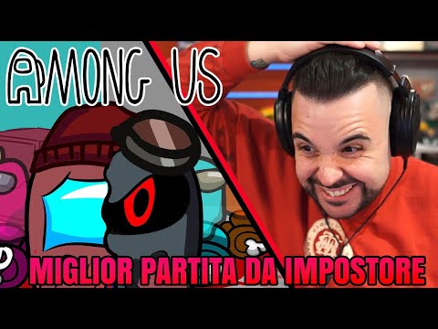 La mia MIGLIORE partita da impostore a mani Basse - AMONG US