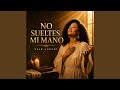 No Sueltes Mi Mano