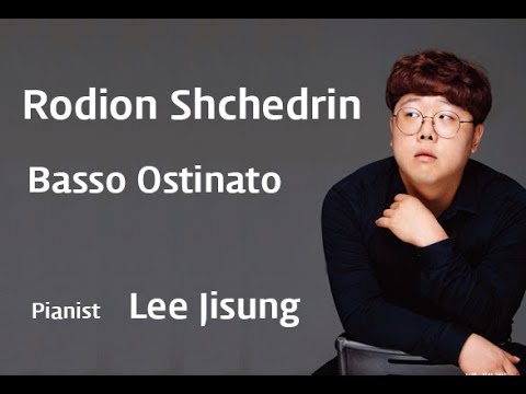 Rodion Shchedrin Basso Ostinato - Ji Sung Lee