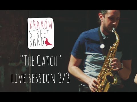 Kraków Street Band - The Catch (LIVE SESSION 3/3)