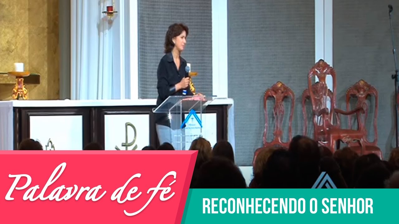 Palavra de Fé - Reconhecendo o Senhor