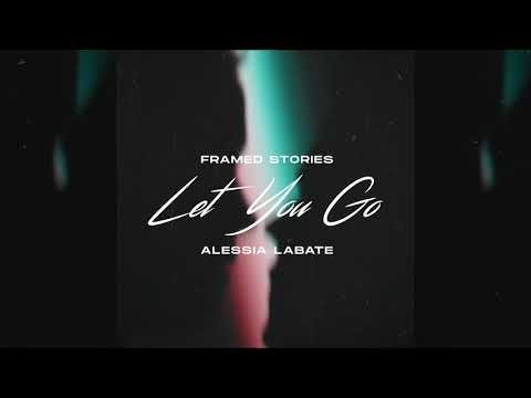 Framed Stories, Alessia Labate - Let You Go (Audio)