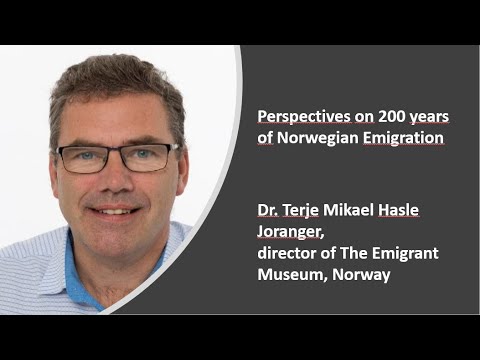 9. Perspectives on 200 years of Norwegian Emigration by Terje Mikael Hasle Joranger, Anno museum.
