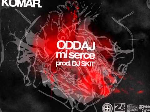 Komar(EROES) - Oddaj mi serce (prod. Dj Skit)