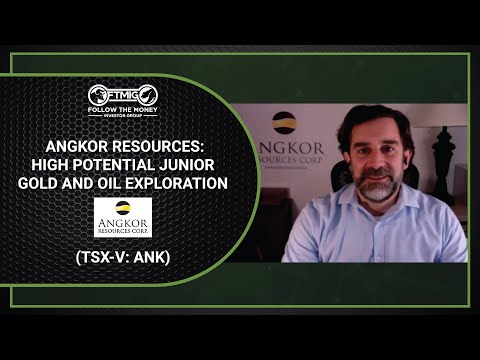 Angkor Resources (TSX-V: ANK) - High Potential Junior Gold & Oil Exploration with an Exotic Twist