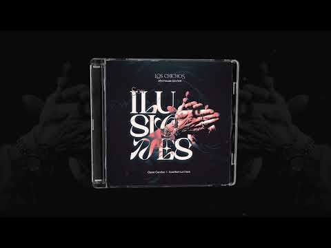 Son Ilusiones - Los Chichos Afro House Remix, Oscar Combo x Juanfran La Clave