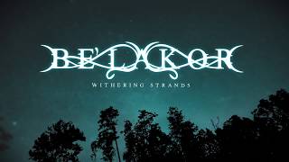 BE&#39;LAKOR - Withering Strands (Official Lyric Video) | Napalm Records