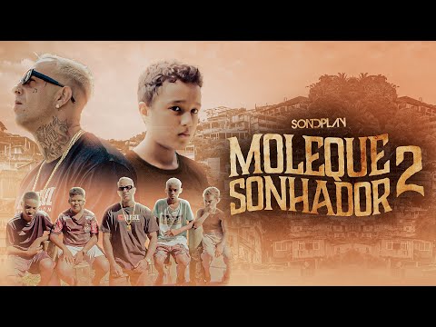 Sondplay - Moleque Sonhador 2  (Official Music Video)
