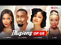 ILLUSIONS OF US SHINE ROSMAN OKUSAGA ADEOLU AUDREY HARRISON INEM KING LATEST NIGERIAN MOVIE