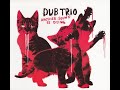 Dub Trio - Agonist