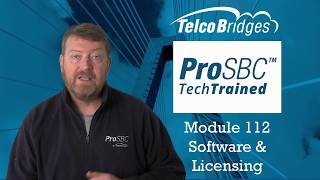 ProSBC TechTraining  - Module 112 - Managing Software and Licenses