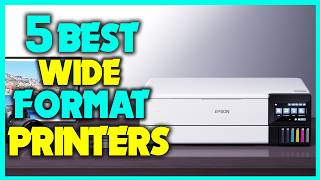 ✅Best Wide-Format Printers - Best Large Format Printer Review