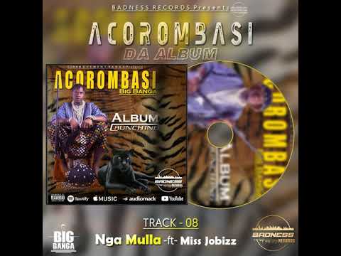 Big Banga - NGA MULLA FT MISS JOBIS (Official Audio)