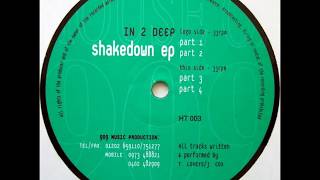 In 2 Deep  -  Shakedown Part 1