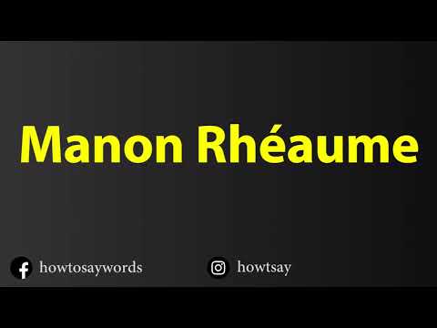How To Pronounce Manon Rheaume