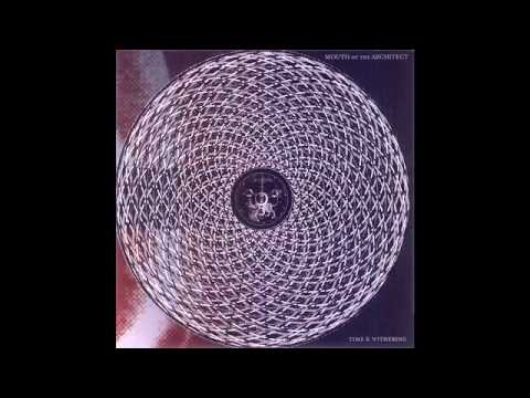 MOUTH OF THE ARCHITECT - Time and withering - 2004 (Full Album)