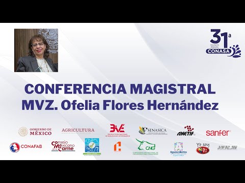Conferencia Magistral MVZ Ofelia Flores Hernández | 31ª Reunión anual CONASA