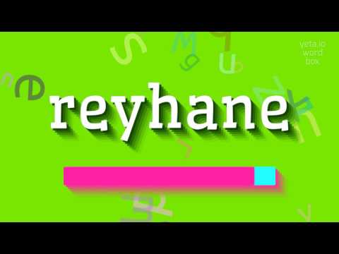 How to say "reyhane"! (High Quality Voices)